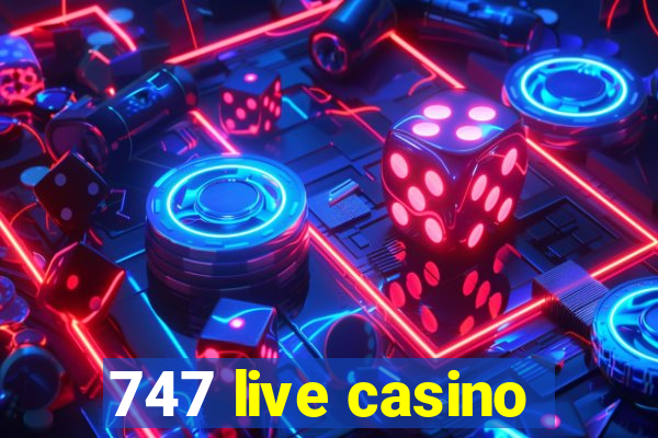 747 live casino