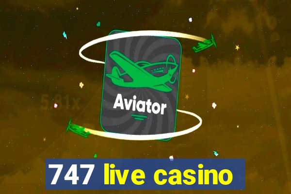 747 live casino