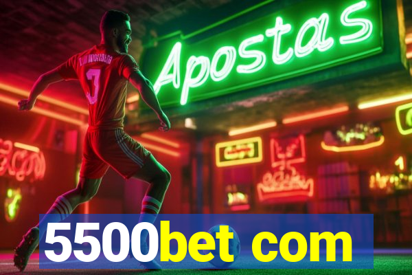 5500bet com