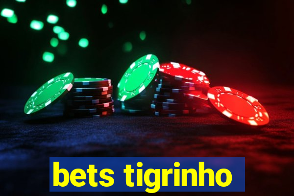 bets tigrinho