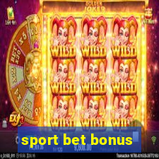 sport bet bonus