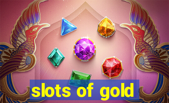 slots of gold