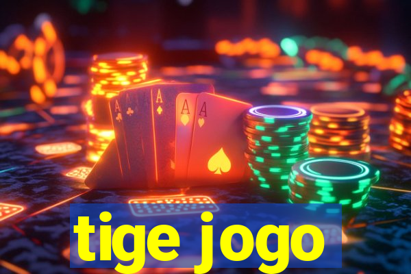 tige jogo