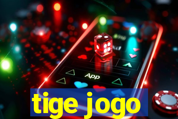 tige jogo