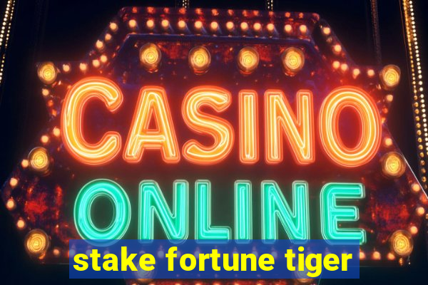 stake fortune tiger