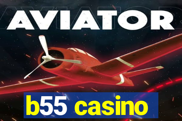 b55 casino