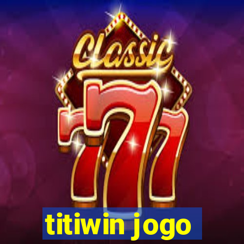 titiwin jogo