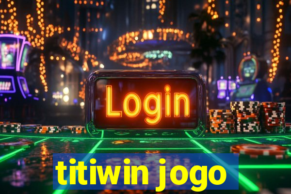 titiwin jogo