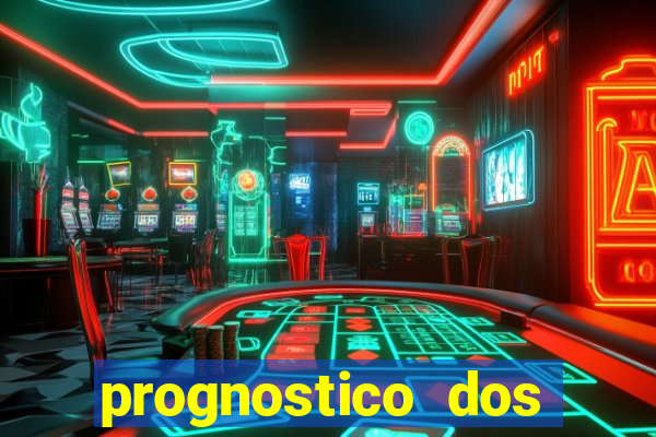 prognostico dos jogos de hoje