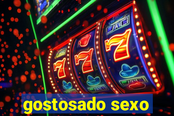 gostosado sexo