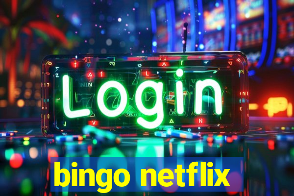 bingo netflix