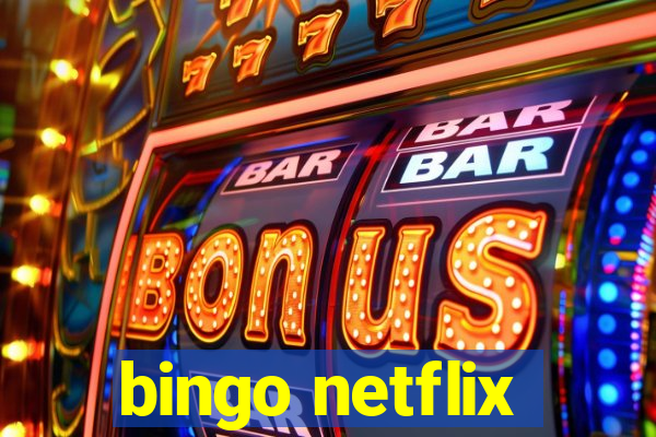 bingo netflix