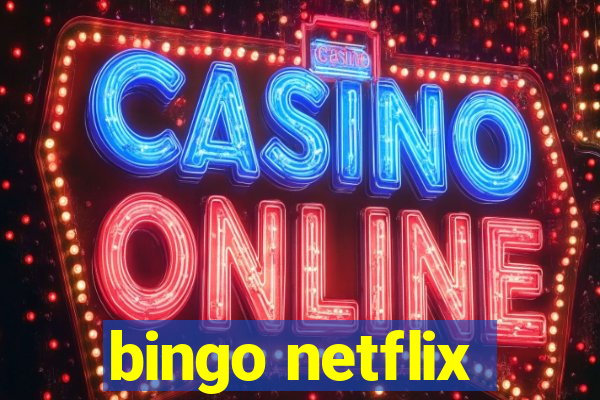 bingo netflix