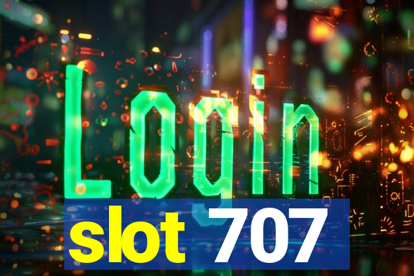 slot 707