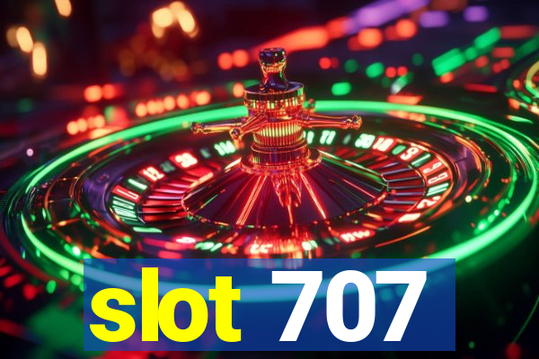 slot 707