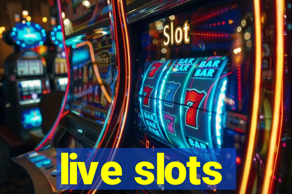 live slots