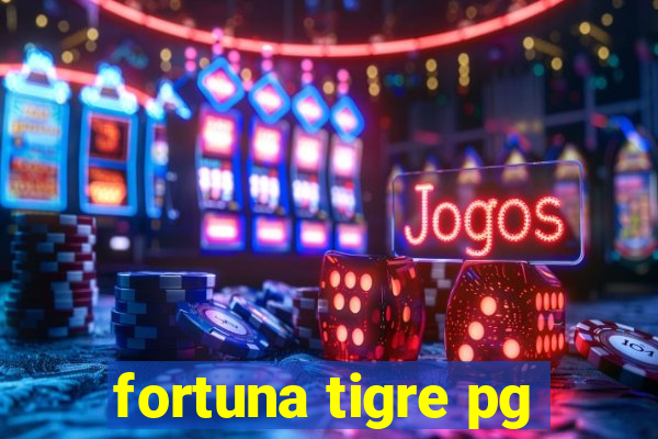 fortuna tigre pg