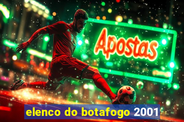 elenco do botafogo 2001