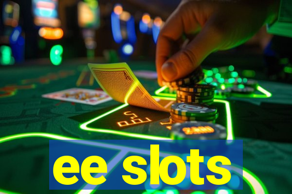 ee slots