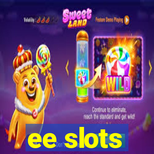 ee slots