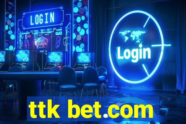 ttk bet.com