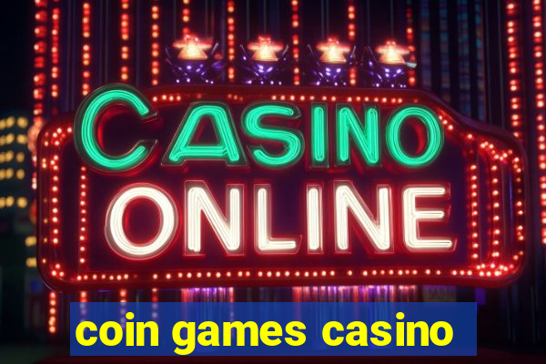 coin games casino