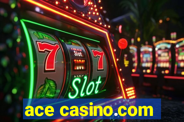 ace casino.com