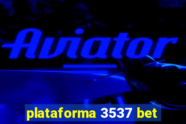 plataforma 3537 bet