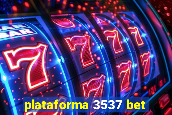 plataforma 3537 bet