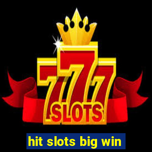 hit slots big win