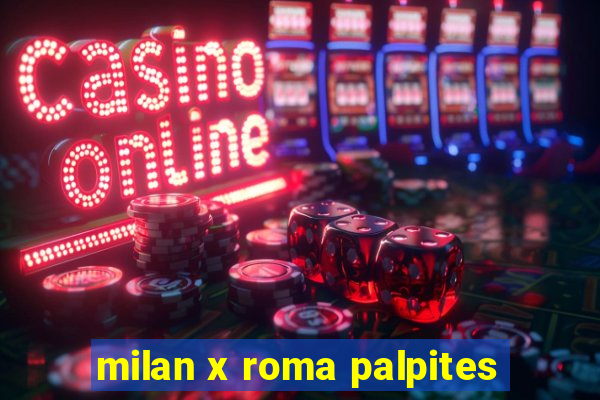 milan x roma palpites