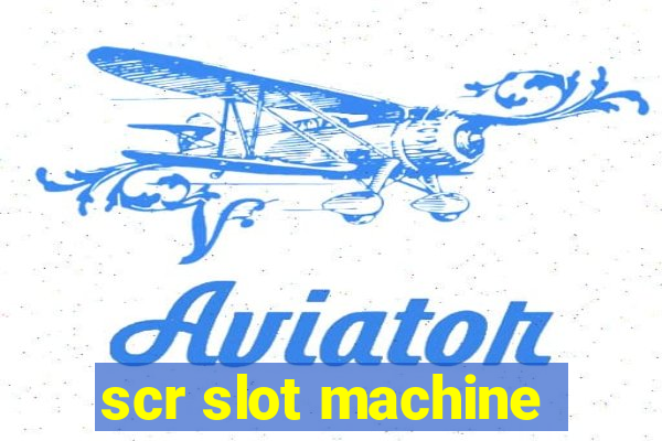 scr slot machine