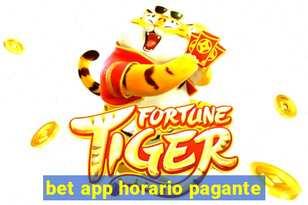 bet app horario pagante