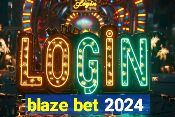 blaze bet 2024