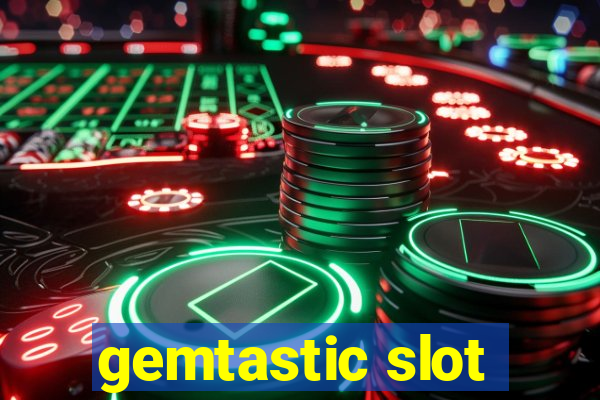 gemtastic slot