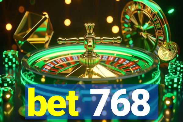 bet 768