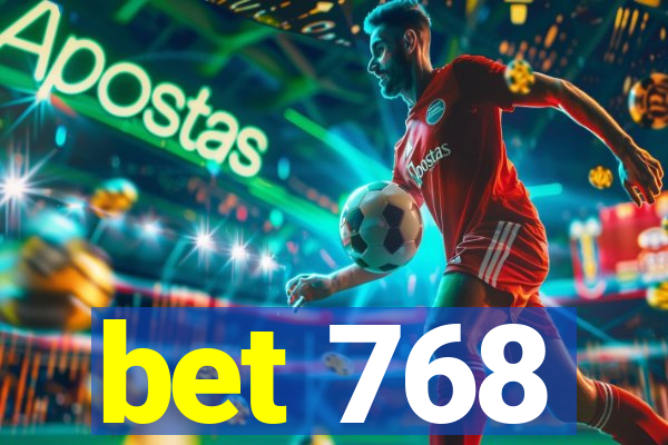 bet 768