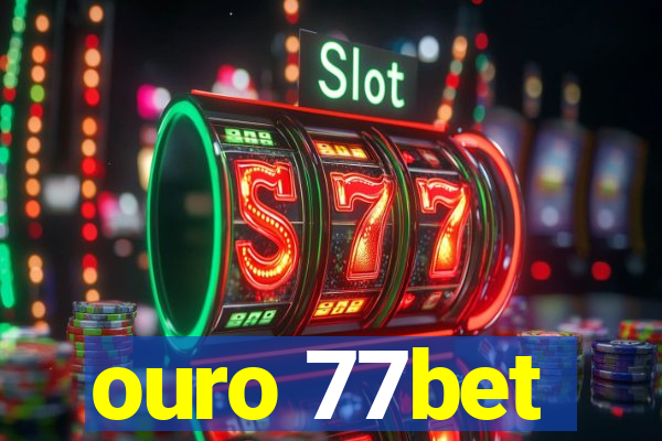 ouro 77bet