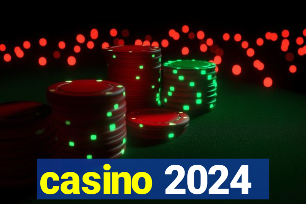 casino 2024