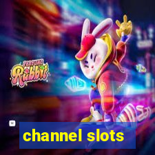 channel slots