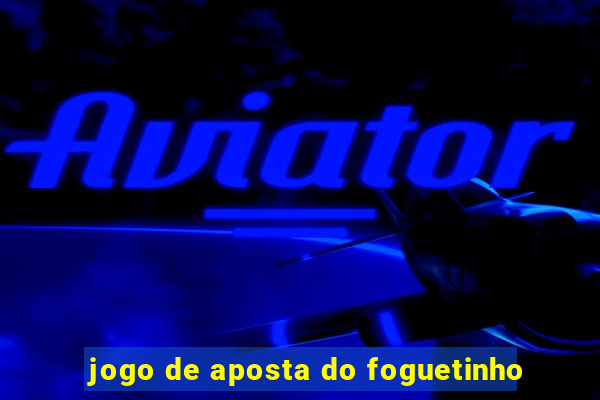 jogo de aposta do foguetinho