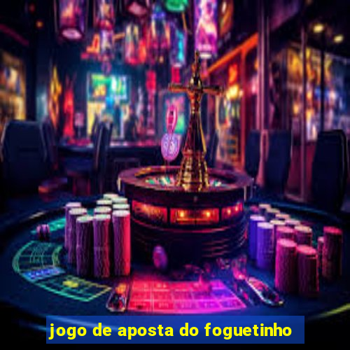 jogo de aposta do foguetinho