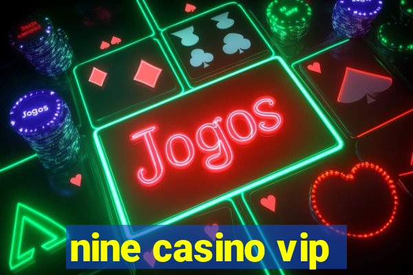 nine casino vip