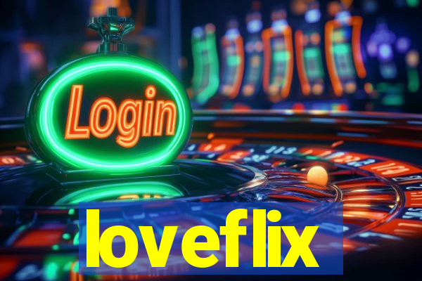 loveflix