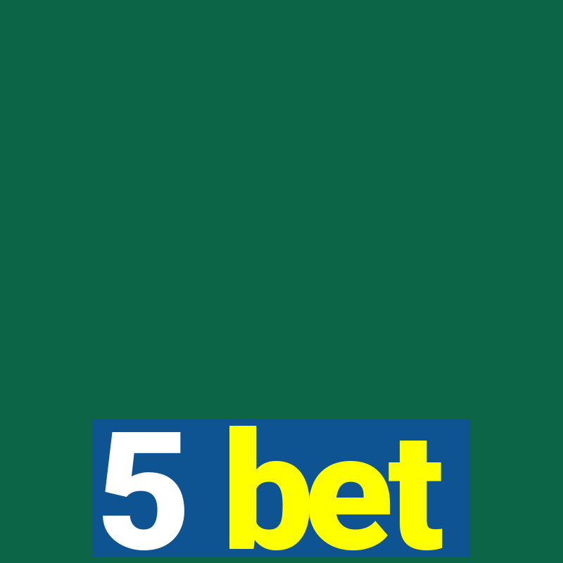 5 bet