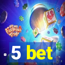 5 bet