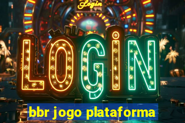 bbr jogo plataforma