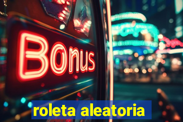 roleta aleatoria