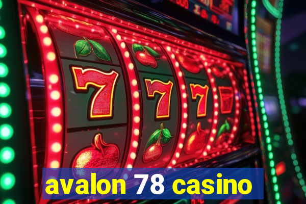 avalon 78 casino