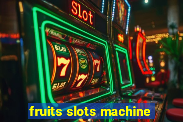 fruits slots machine